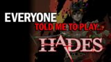 Everyone Told Me To Play… HADES