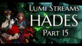 Lumi Streams: Hades – Part 15