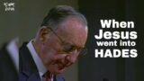 What Happened When Jesus Died And Went To Hades? | Derek Prince