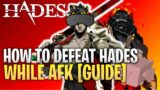 HOW TO DEFEAT HADES WITHOUT LIFTING A FINGER | Advanced AFK Build Guide | Hades v1.37