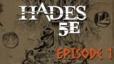 Hades 5e Miniseries | Ep 1