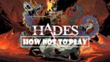 How Not To Play HADES