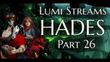 Lumi Streams: Hades – Part 26
