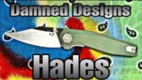 Damned Designs Hades First Impression/Overview.