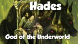 Hades : God of the Underworld – Greek Myths and Folklore