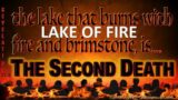 LAKE OF FIRE, HELL, GEHENNA, SHEOL, HADES   [5-02-2021]