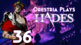 Pew pew! ~ Hades 36 ~ Orestria Plays