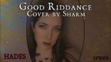 Sharm ~ Good Riddance (HADES Cover)