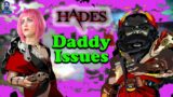 Daddy Issues | Hades Playthrough (part 6)