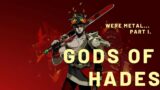 The gods of Hades were Metal (part I.)