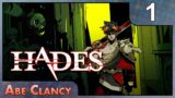 AbeClancy Plays: Hades – #1 – It's Out Of Early Access!
