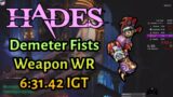 Demeter Fists 6:31.42 IGT (Ex-Fists WR) – Hades Speedrun