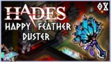 Hades: 08 Happy Feather Duster