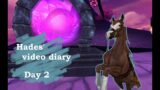 Hades' video diary: Day 2