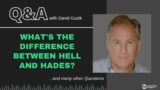 What's the Difference Between Hell and Hades? – LIVE Q&A for July 1, 2021
