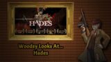 Woodsy Looks At… Hades
