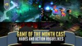 Examining Hades and Action Roguelike Design | Videogame of the Month Podcast