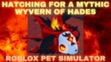 HATCHING For A NEW MYTHIC WYVERN OF HADES PET In PET SIMULATOR X! | Roblox