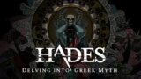 Hades – Delving Into Greek Myth