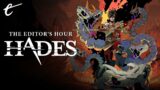 Hades – Part 1  | The Editor's Hour with Nick & KC