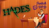 Just Hades and Chill Today // Hades // Twitch VOD