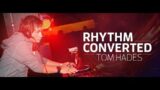 Rhythm Converted 248 Recorded Live From Lowmotion, Liege (With Tom Hades) 09 March 2016