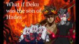 What if Deku was the son of Hades part 4