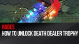 Hades – How to unlock Death Dealer trophy?