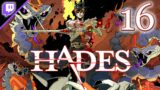 Hades [Stream] (Part 16) [Twitch, 2021.08.22]