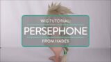 Persephone (Hades) Wig Tutorial