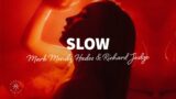 Mark Mendy & HADES – Slow (Lyrics) ft. Richard Judge