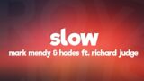 Mark Mendy & HADES – Slow (Lyrics) ft. Richard Judge