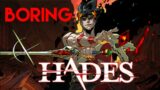 Why i HATE Hades – Boring Game