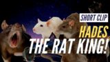 Hades – Short Clip – The Rat King