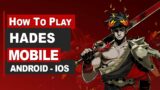 How to Play Hades Android Mobile Game | HADES FOR ANDROID AND IOS MOBILE