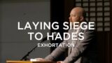 Laying Siege to Hades | Toby Sumpter (Exhortation)
