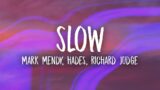 Mark Mendy & HADES – Slow (Lyrics) ft. Richard Judge