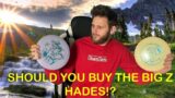 Big Z vs ESP hades // Should you buy the BIG Z Hades!? // Disc Golf Review