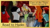 Class of the Titans – 119 Road to Hades [4K]