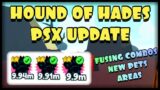 New Hound of Hades Pet Simulator X Update New pets, area, fusing combos