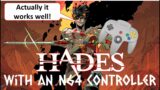 It's Hades but with an N64 controller!!!