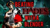 BEATING HADES WITH A BLENDER