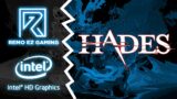 Hades | Low End PC | Intel HD 4000 | 4GB Ram | i3 |