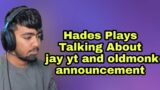 Hades Plays Talking About jay yt and oldmonk announcement date || Tsg Army New Lineup Reveal