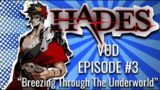 Hades VOD #3 – "Breezing Through The Underworld"