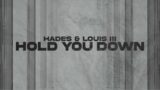 HADES & Louis III – Hold You Down