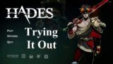 Hades – Trying It Out