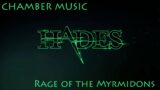 Rage of the Myrmidons – HADES – Chamber Music