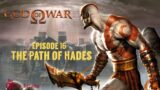 16 God of War 1 – Ep16 The Path of Hades
