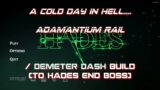 Hades – Adamant Rail + Demeter to End Boss